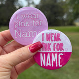 I Wear Pink for..